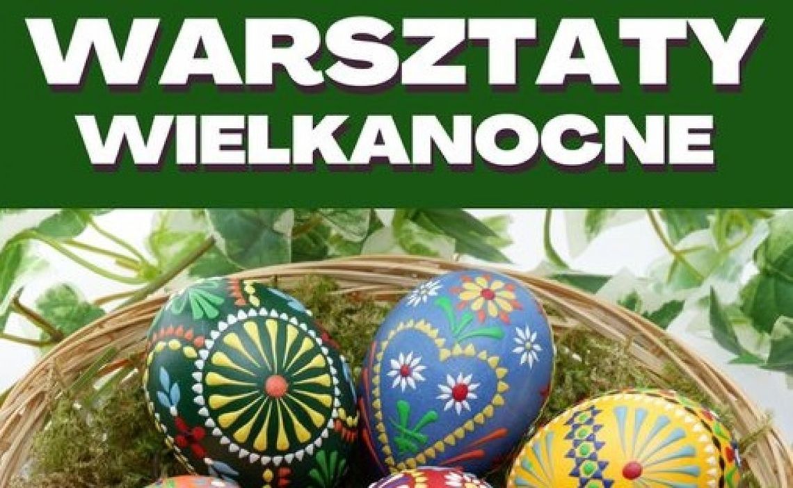 "Szklany Dom" zaprasza na warsztaty wielkanocne online