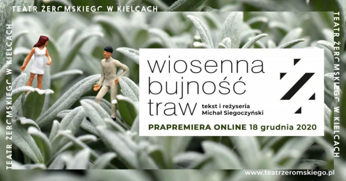 „Wiosenna bujność traw” - kielecki teatr zapraszana na premierę online 