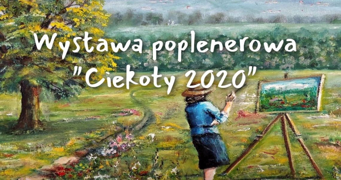 Wirtualna wystawa poplenerowa CIEKOTY 2020