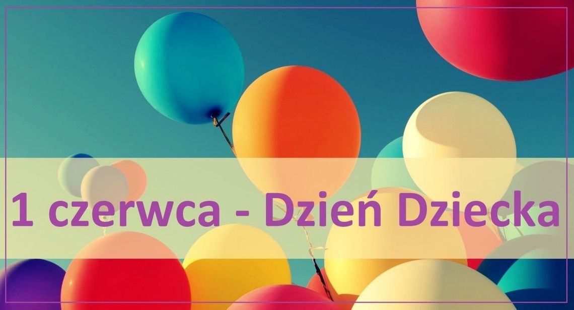 Zabawy i uśmiech. Dom Kultury w Końskich zaprasza na Dzień Dziecka 