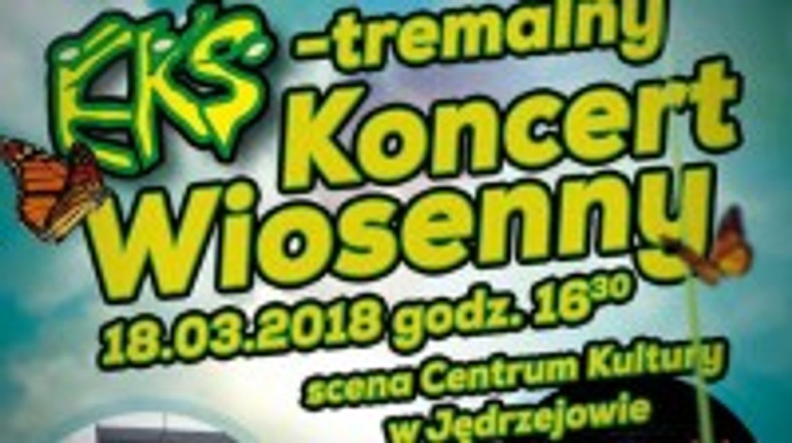 Zapraszamy na EKS-tremalny koncert wiosenny