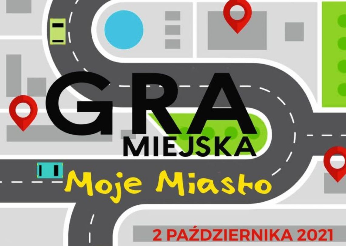 Zapraszamy na Grę Miejską „Moje Miasto”. To zabawa i edukacja dla całych rodzin