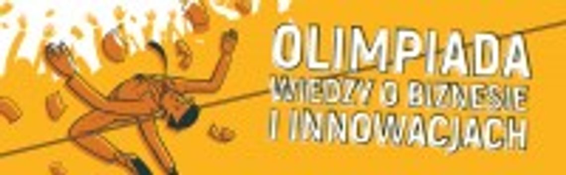 Zgłoś szkołę do II Olimpiady Wiedzy o Biznesie i Innowacjach